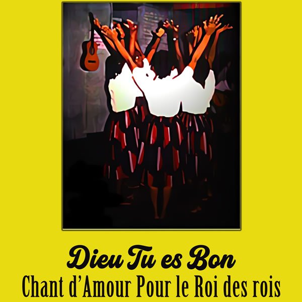 Album Dieu tu es bon
